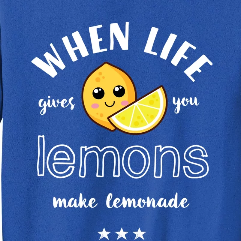 When Life Gives You Lemons Make Lemonade Funny Cool Summer Cute Gift Sweatshirt