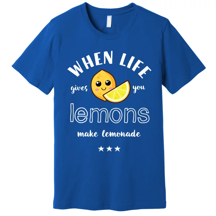 When Life Gives You Lemons Make Lemonade Funny Cool Summer Cute Gift Premium T-Shirt