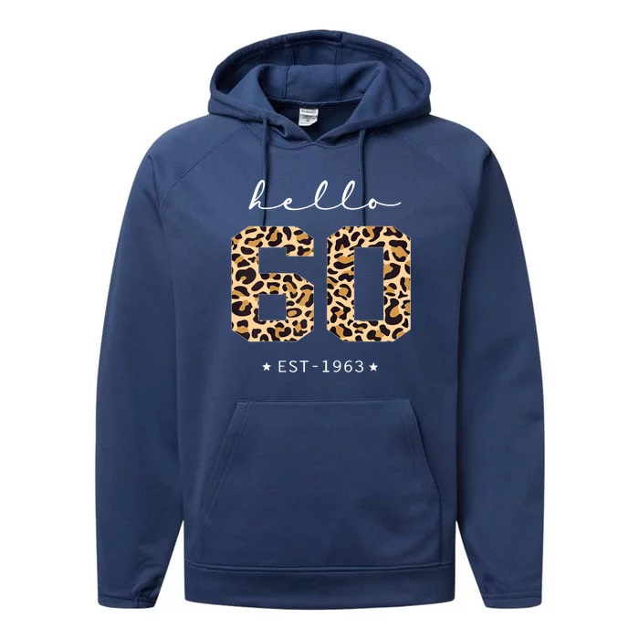 Wo Leopard Hello 60th Birthday Est 1963 Bday 60 Years Old Ladie Performance Fleece Hoodie