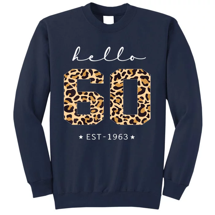 Wo Leopard Hello 60th Birthday Est 1963 Bday 60 Years Old Ladie Tall Sweatshirt