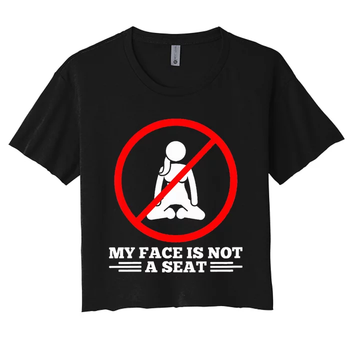 White Lie Humor Pun My Face Is Not A Seat Squatting Women's Crop Top Tee