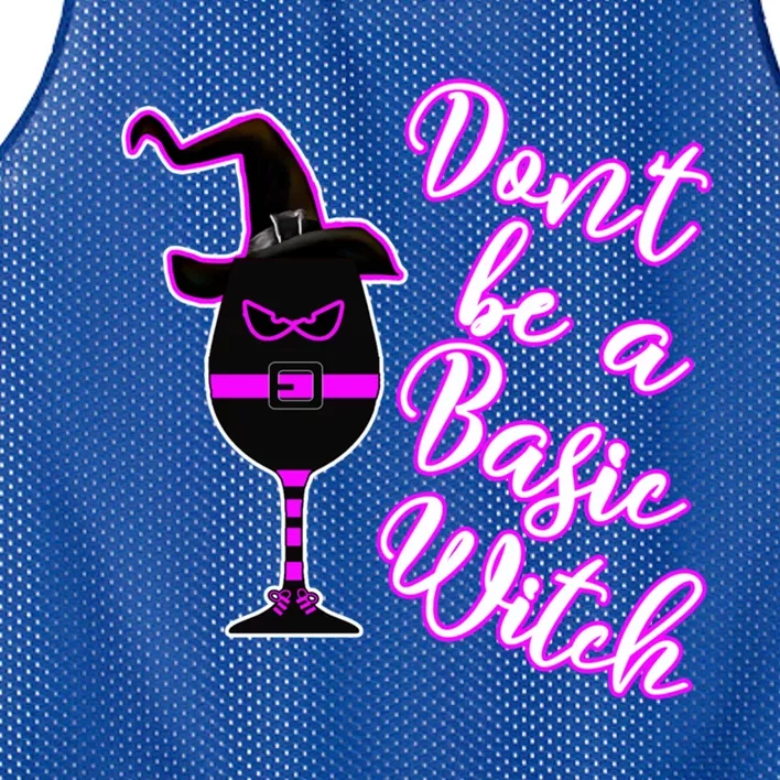 Wine Lover Halloween Dont Be Basic Witch Great Gift Mesh Reversible Basketball Jersey Tank