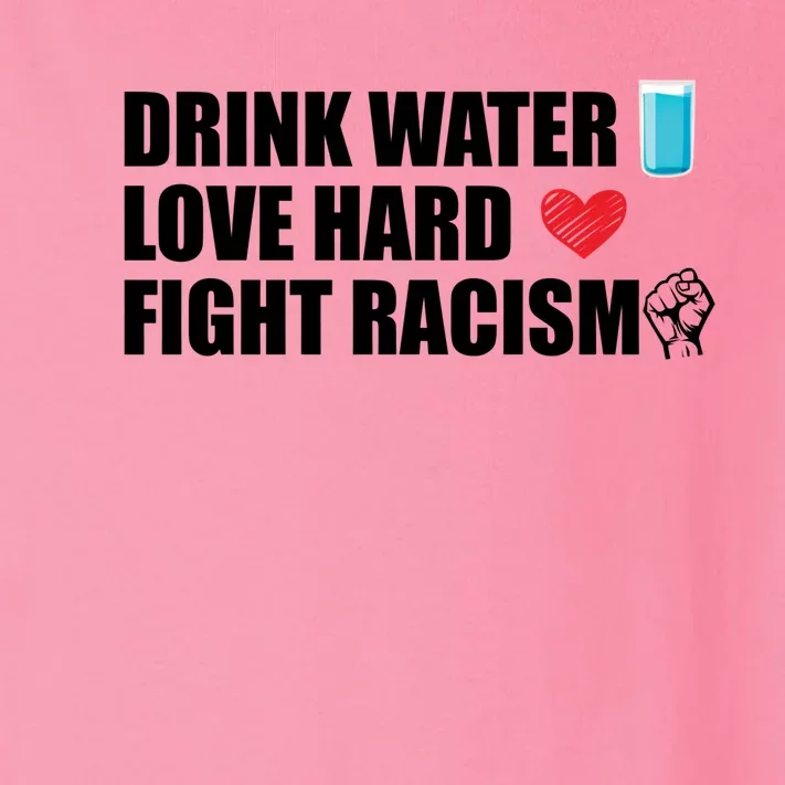 Water Love Hard Fight Racism Antigiftracism Meaningful Gift Toddler Long Sleeve Shirt