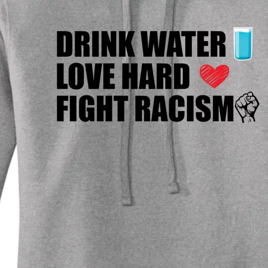 Water Love Hard Fight Racism Antigiftracism Meaningful Gift Women's Pullover Hoodie