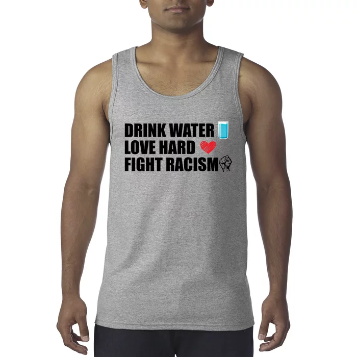 Water Love Hard Fight Racism Antigiftracism Meaningful Gift Tank Top