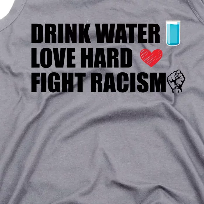 Water Love Hard Fight Racism Antigiftracism Meaningful Gift Tank Top