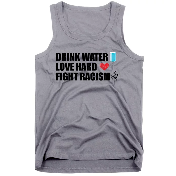 Water Love Hard Fight Racism Antigiftracism Meaningful Gift Tank Top