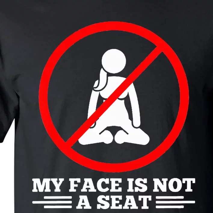 White Lie Humor Pun My Face Is Not A Seat Squatting Tall T-Shirt