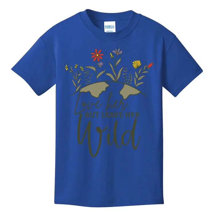 Wo Love Her But Leave Her Wild Nature Lovers Gift Kids T-Shirt