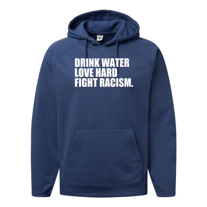 Water Love Hard Fight Racism Gift Performance Fleece Hoodie