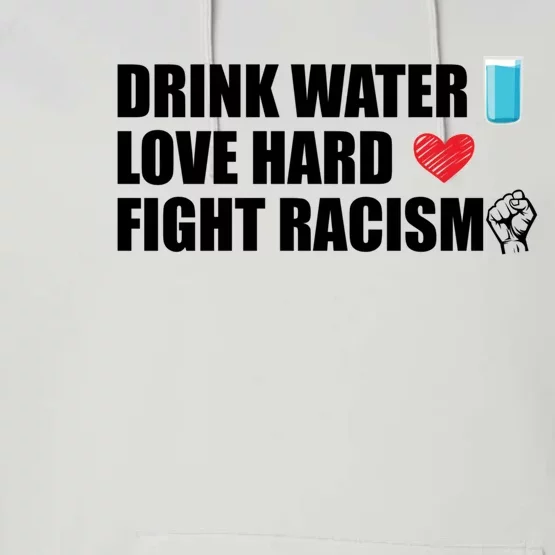 Water Love Hard Fight Racism Antigiftracism Gift Performance Fleece Hoodie