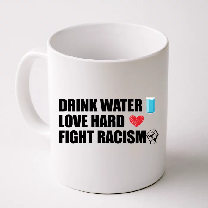 Water Love Hard Fight Racism Antigiftracism Gift Front & Back Coffee Mug