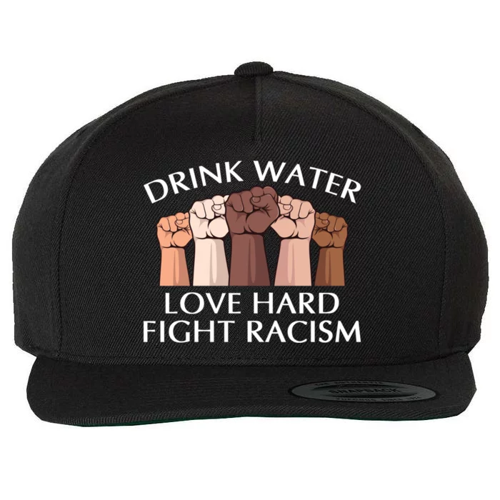 Water Love Hard Fight Racism Peace And Love No Hate Gift Wool Snapback Cap