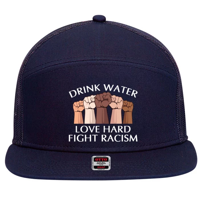 Water Love Hard Fight Racism Peace And Love No Hate Gift 7 Panel Mesh Trucker Snapback Hat