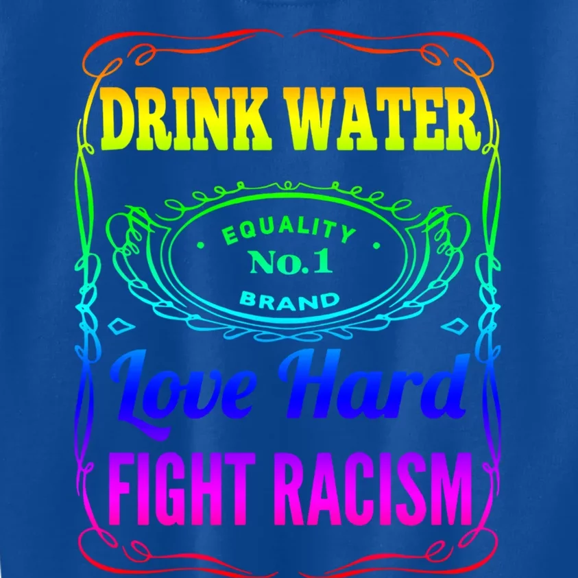 Water Love Hard Fight Racism Meaningful Gift Kids Sweatshirt