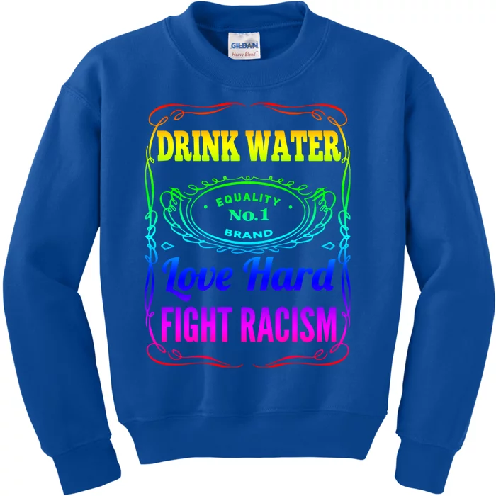 Water Love Hard Fight Racism Meaningful Gift Kids Sweatshirt