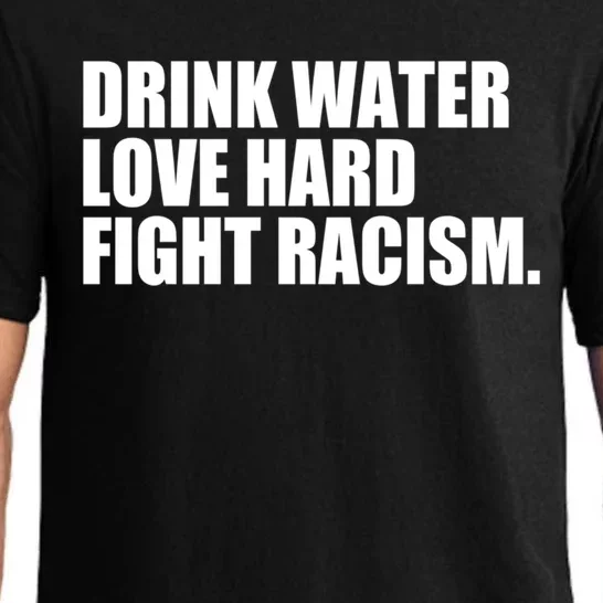 Water Love Hard Fight Racism Great Gift Pajama Set