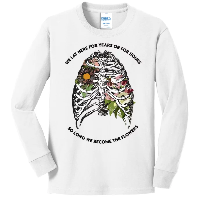 We Lay Here For Years Or For Hours So Long We Become The Flowers Kids Long Sleeve Shirt