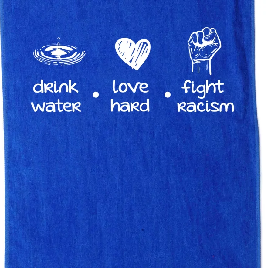 Water Love Hard Fight Racism Gift Platinum Collection Golf Towel