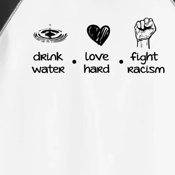 Water Love Hard Fight Racism Gift Toddler Fine Jersey T-Shirt