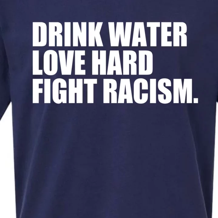 Water Love Hard Fight Racism Meaningful Gift Sueded Cloud Jersey T-Shirt