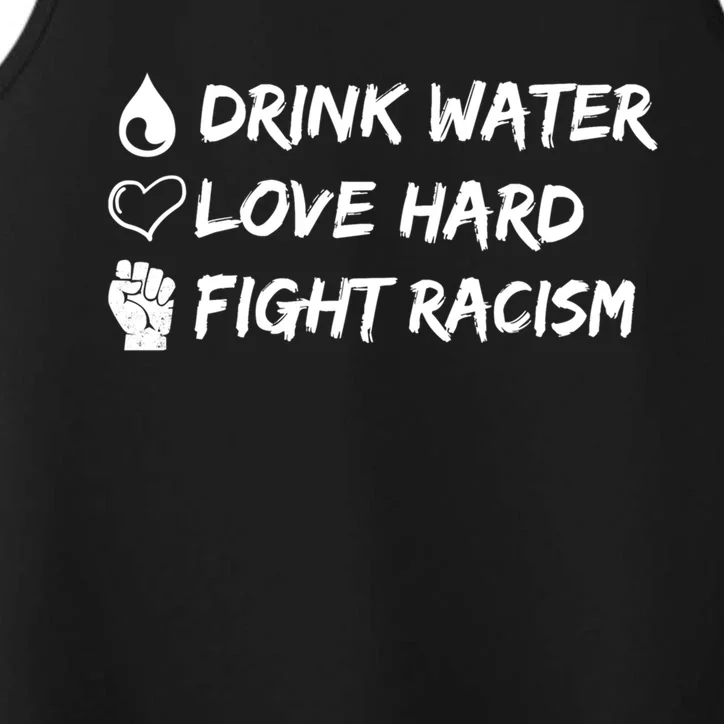 Water Love Hard Fight Racism Cute Gift Cute Gift Performance Tank