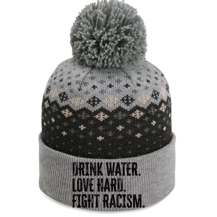 Water Love Hard Fight Racism Antigiftracism Gift The Baniff Cuffed Pom Beanie