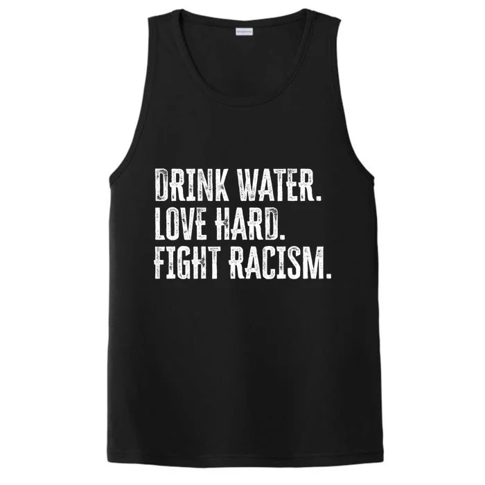 Water Love Hard Fight Racism Antigiftracism Gift Performance Tank