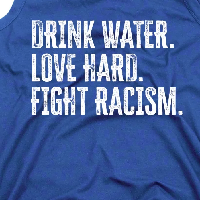 Water Love Hard Fight Racism Antigiftracism Gift Tank Top