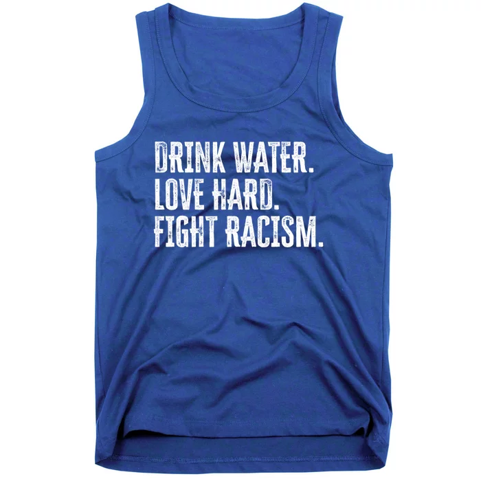 Water Love Hard Fight Racism Antigiftracism Gift Tank Top