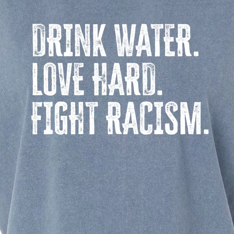 Water Love Hard Fight Racism Antigiftracism Gift Garment-Dyed Women's Muscle Tee