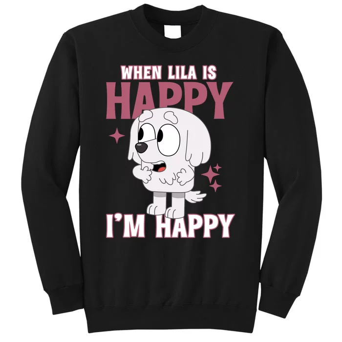 When Lila Is Happy Im Happy Funny Dog Tall Sweatshirt