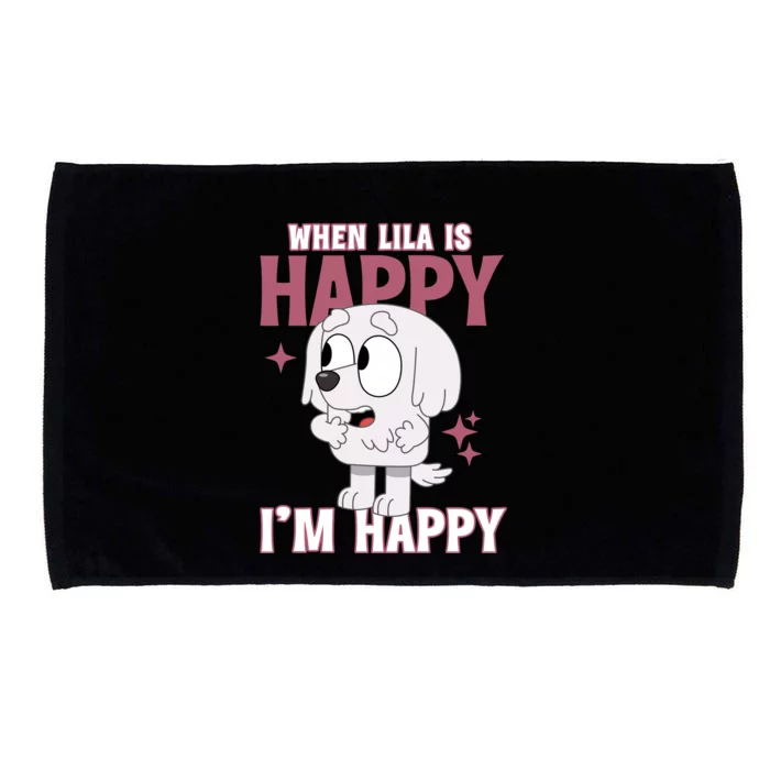 When Lila Is Happy Im Happy Funny Dog Microfiber Hand Towel