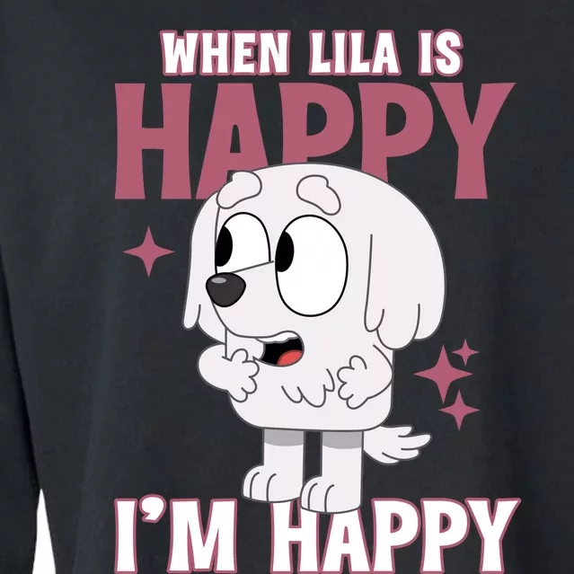 When Lila Is Happy Im Happy Funny Dog Cropped Pullover Crew