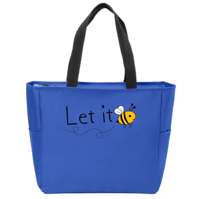 Wo Let It Bee Motivational Bumble Bee Lovers Funny Gift Zip Tote Bag