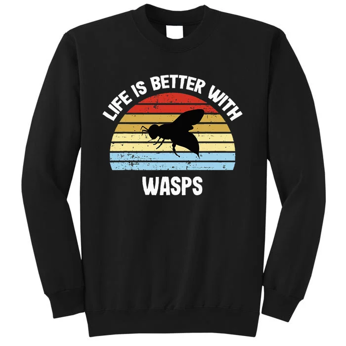 Wasp Life Is Better With Wasps Sweatshirt