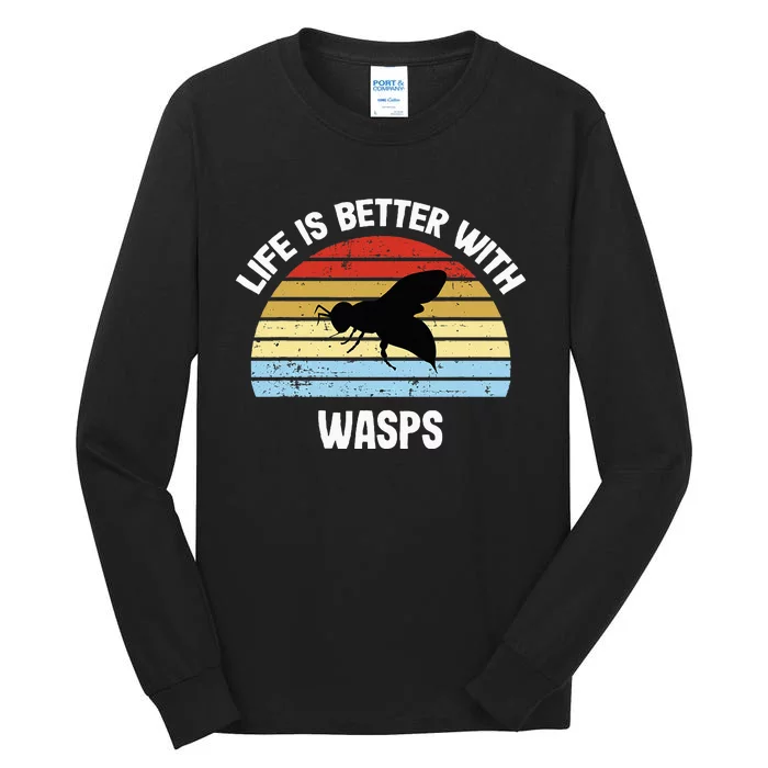 Wasp Life Is Better With Wasps Tall Long Sleeve T-Shirt