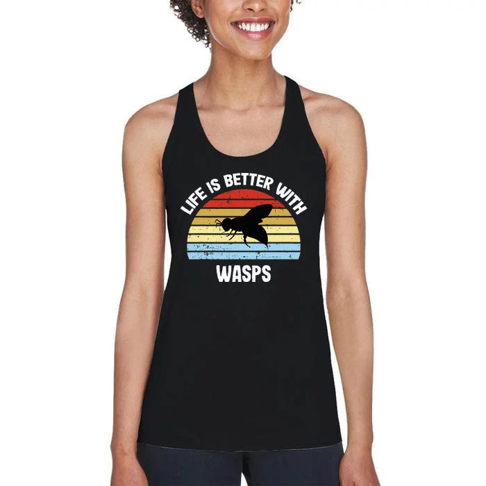 Wasp Life Is Better With Wasps Women's Racerback Tank