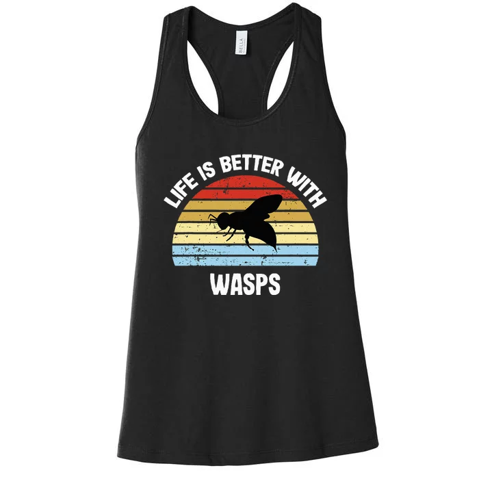 Wasp Life Is Better With Wasps Women's Racerback Tank