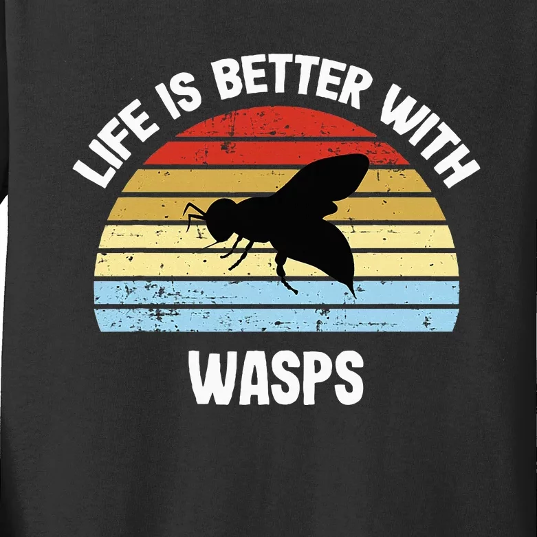 Wasp Life Is Better With Wasps Kids Long Sleeve Shirt