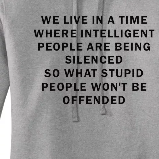 We Live In A Time Where Intelligent People Being Silenced Women's Pullover Hoodie