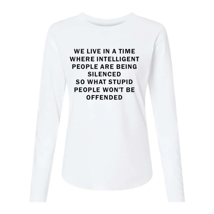 We Live In A Time Where Intelligent People Being Silenced Womens Cotton Relaxed Long Sleeve T-Shirt