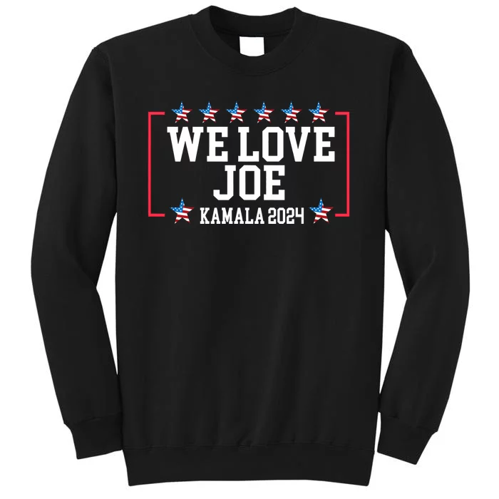 We Love Joe & Madam President Tall Sweatshirt