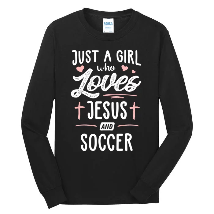 Who Loves Jesus And Soccer Gift Tall Long Sleeve T-Shirt