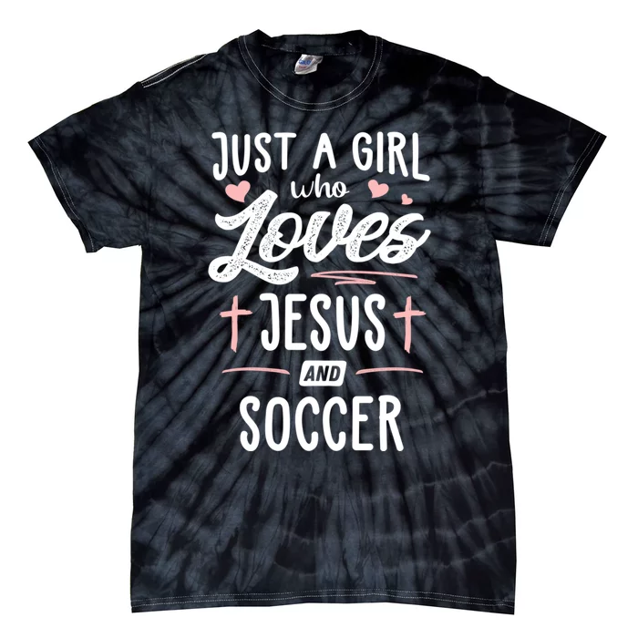 Who Loves Jesus And Soccer Gift Tie-Dye T-Shirt