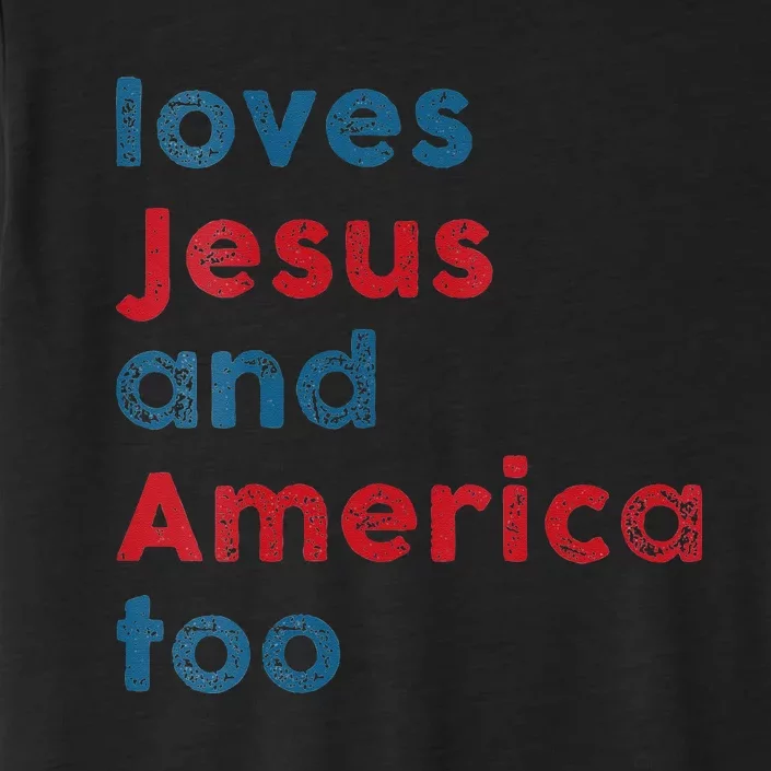 Womens Loves Jesus And America Too Patriotic  Proud ChromaSoft Performance T-Shirt