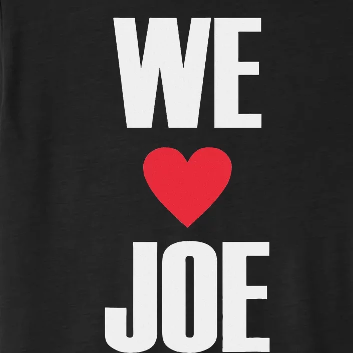 We Love Joe Biden 46th President United States Democrat Dnc ChromaSoft Performance T-Shirt