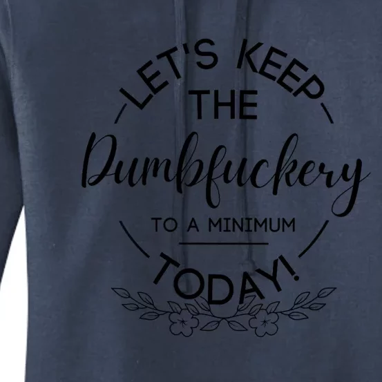 Womens  Lets Keep The Dumb F To A Minimum Today  Funny Sarcastic Women's Pullover Hoodie