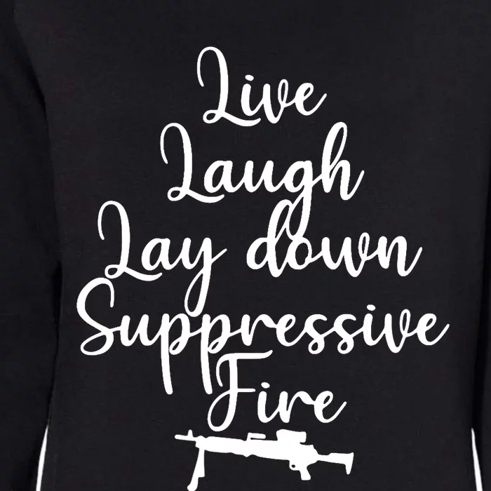 Wo Live Laugh Lay Down Suppressive Fire V-Neck Womens California Wash Sweatshirt