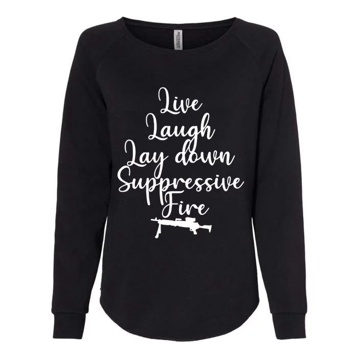 Wo Live Laugh Lay Down Suppressive Fire V-Neck Womens California Wash Sweatshirt